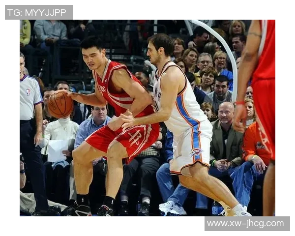 火箭队传奇姚明的辉煌岁月与爵士队的激烈对决回顾